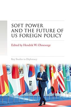 portada Soft Power and the Future of us Foreign Policy (Key Studies in Diplomacy) (en Inglés)