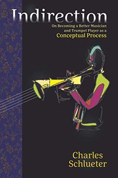 portada Indirection: On Becoming a Better Musician and Trumpet Player as a Conceptual Process (in English)
