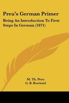 portada preu's german primer: being an introduction to first steps in german (1871)