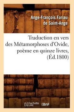 portada Traduction En Vers Des Métamorphoses d'Ovide, Poème En Quinze Livres, (Éd.1800) (en Francés)