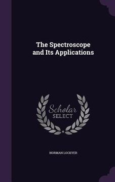 portada The Spectroscope and Its Applications