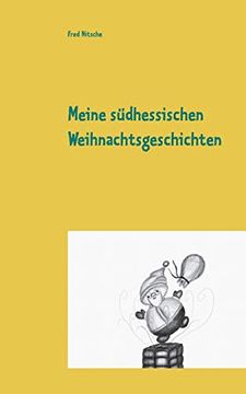 portada Meine Südhessischen Weihnachtsgeschichten: Weihnachtliche Erzählungen (en Alemán)