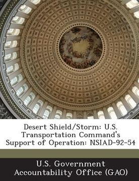 portada Desert Shield/Storm: U.S. Transportation Command's Support of Operation: Nsiad-92-54 (en Inglés)