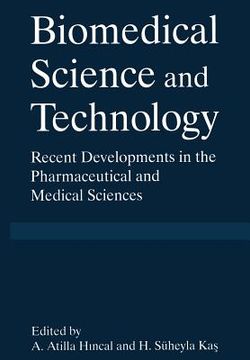 portada Biomedical Science and Technology: Recent Developments in the Pharmaceutical and Medical Sciences (en Inglés)