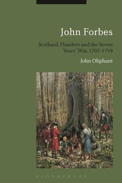 portada John Forbes: Scotland, Flanders and the Seven Years' War, 1707-1759 (en Inglés)