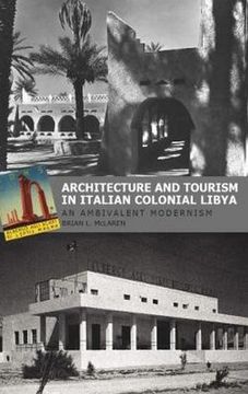 portada Architecture and Tourism in Italian Colonial Libya: An Ambivalent Modernism (in English)