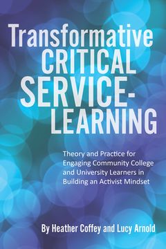 portada Transformative Critical Service-Learning: Theory and Practice for Engaging Community College and University Learners in Building an Activist Mindset (en Inglés)