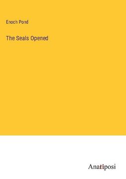 portada The Seals Opened (en Inglés)
