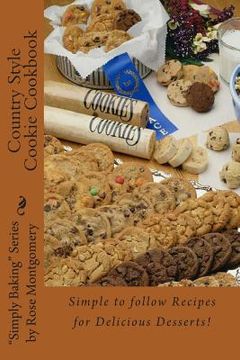portada Country Style Cookie Cookbook: A collection of "simply the best" recipes for Great Cookies! (in English)