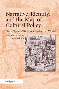 portada Narrative, Identity, and the map of Cultural Policy: Once Upon a Time in a Globalized World (en Inglés)