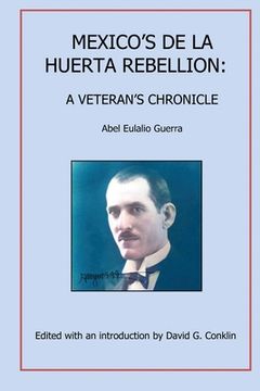 portada Mexico's De La Huerta Rebellion: A Veteran's Chronicle (en Inglés)