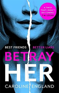 portada Betray Her: An Absolutely Gripping Psychological Thriller With a Heart-Pounding Twist (in English)