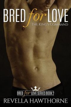 portada Bred For Love: The King's Command (en Inglés)