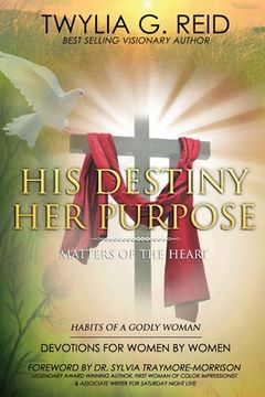 portada His Destiny Her Purpose: Habits of a Godly Woman (en Inglés)