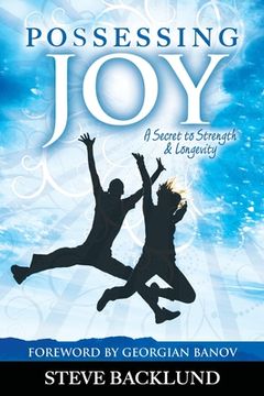 portada Possessing Joy: A Secret to Strength and Longevity (en Inglés)