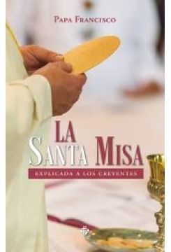 portada La Santa Misa: Explicada a los Creyentes