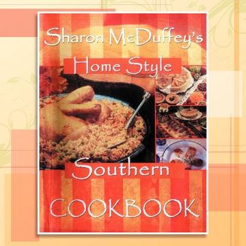 portada sharon mcduffey's home style southern cookbook (en Inglés)