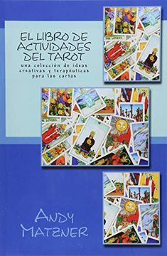 portada El Libro de Actividades del Tarot: Una Colección de Ideas Creativas y Terapéuticas Para las Cartas (in Spanish)