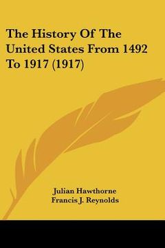 portada the history of the united states from 1492 to 1917 (1917) (en Inglés)