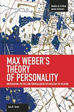 portada Max Weber's Theory Of Personality: Individuation, Politics And Orientalism In The Sociology Of Religion: Studies in Critical Social Sciences, Volume 56