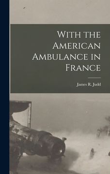 portada With the American Ambulance in France (in English)