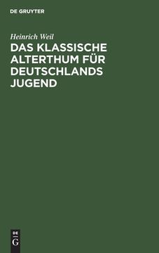 portada Das Klassische Alterthum fã â¼r Deutschlands Jugend (German Edition) [Hardcover ] (en Alemán)