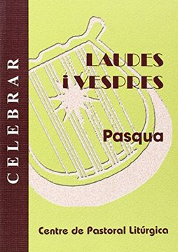 portada Laudes I Vespres. Temps De Pasqua: Del Diumenge De Rams Al Dilluns De Pasqua (celebrar) (en Catalá)