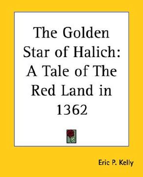 portada the golden star of halich: a tale of the red land in 1362 (en Inglés)