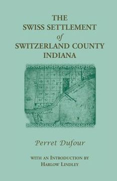 portada The Swiss Settlement of Switzerland County, Indiana (en Inglés)
