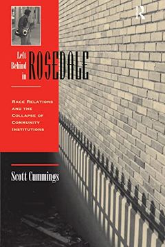 portada Left Behind in Rosedale: Race Relations and the Collapse of Community Institutions 