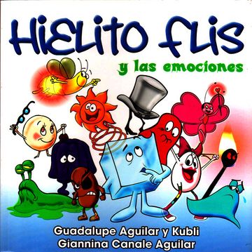  Libro Ice Flis y las emociones, Guadalupe Aguilar y Kubli, ISBN  Compra en Buscalibre