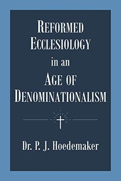 portada Reformed Ecclesiology in an age of Denominationalism (en Inglés)