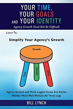 portada Your Time, Your Goals and Your Identity: Agency Growth Need not be Difficult (en Inglés)
