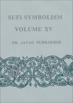 portada 15: Sufi Symbolism: The Nurbakhsh Encyclopedia of Sufi Terminology, Vol. XV: The Terms relating to Reality, the Divine Attributes and the Sufi Path