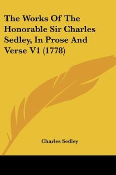 portada the works of the honorable sir charles sedley, in prose and verse v1 (1778)