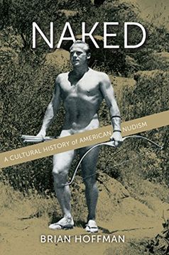portada Naked: A Cultural History of American Nudism