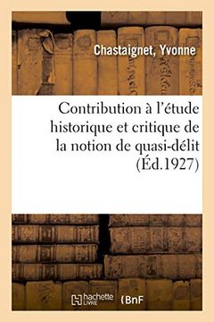 portada Contribution à L'étude Historique et Critique de la Notion de Quasi-Délit (Sciences Sociales) (en Francés)