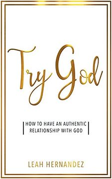 portada Try God: How to Have an Authentic Relationship With god (en Inglés)