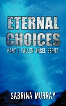 portada eternal choices: part i: fallen angel series (en Inglés)