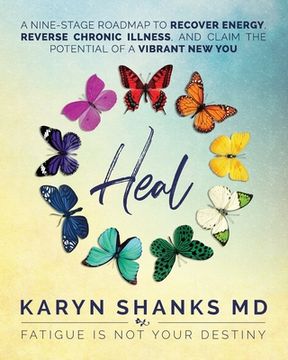 portada Heal: A Nine-Stage Roadmap to Recover Energy, Reverse Chronic Illness, and Claim the Potential of a Vibrant New You (en Inglés)