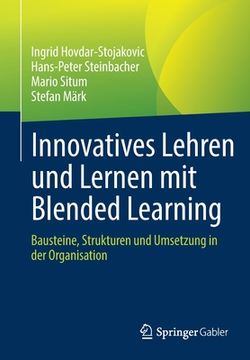 portada Innovatives Lehren Und Lernen Mit Blended Learning: Bausteine, Strukturen Und Umsetzung in Der Organisation (en Alemán)