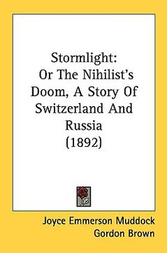 portada stormlight: or the nihilist's doom, a story of switzerland and russia (1892)