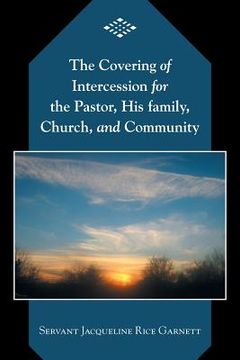 portada The Covering of Intercession for the Pastor, His family, Church, and Community (en Inglés)