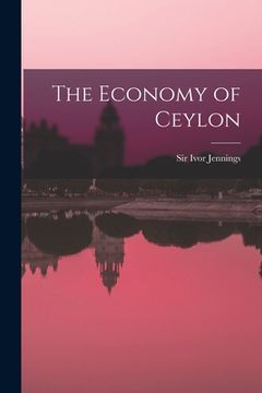 portada The Economy of Ceylon (en Inglés)