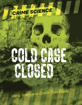 portada Cold Case Closed: Using Science to Crack Cold Cases (en Inglés)