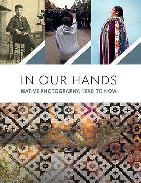 portada In our Hands: Native Photography, 1890 to now 