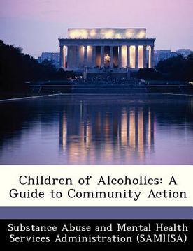portada children of alcoholics: a guide to community action (en Inglés)