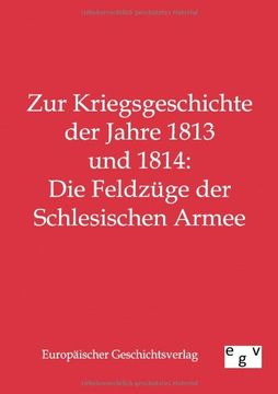 portada Zur Kriegsgeschichte der Jahre 1813 und 1814: Die Feldzüge der Schlesischen Armee (German Edition)