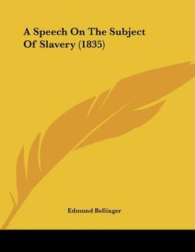 portada a speech on the subject of slavery (1835) (en Inglés)