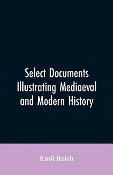 portada Select Documents Illustrating Mediaeval and Modern History (en Inglés)